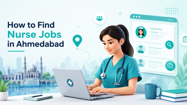 How to Find Nurse Jobs in Ahmedabad