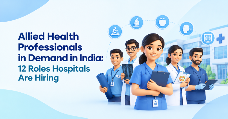 Allied Health Professionals in Demand in India: 12 Roles Hospitals Are Hiring