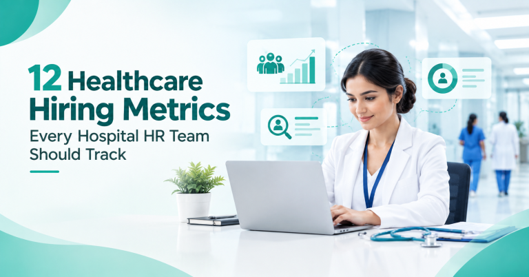 12 Healthcare Hiring Metrics Every Hospital HR Team Should Track