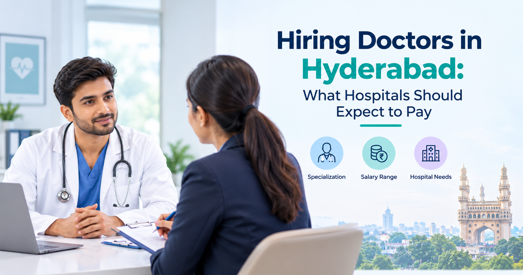 Hiring Doctors in Hyderabad: What Hospitals Should Expect to Pay