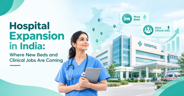 Hospital Expansion in India: Where New Beds and Clinical Jobs Are Coming