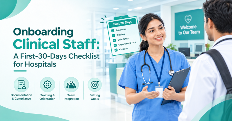 Onboarding Clinical Staff: A First-30-Days Checklist for Hospitals