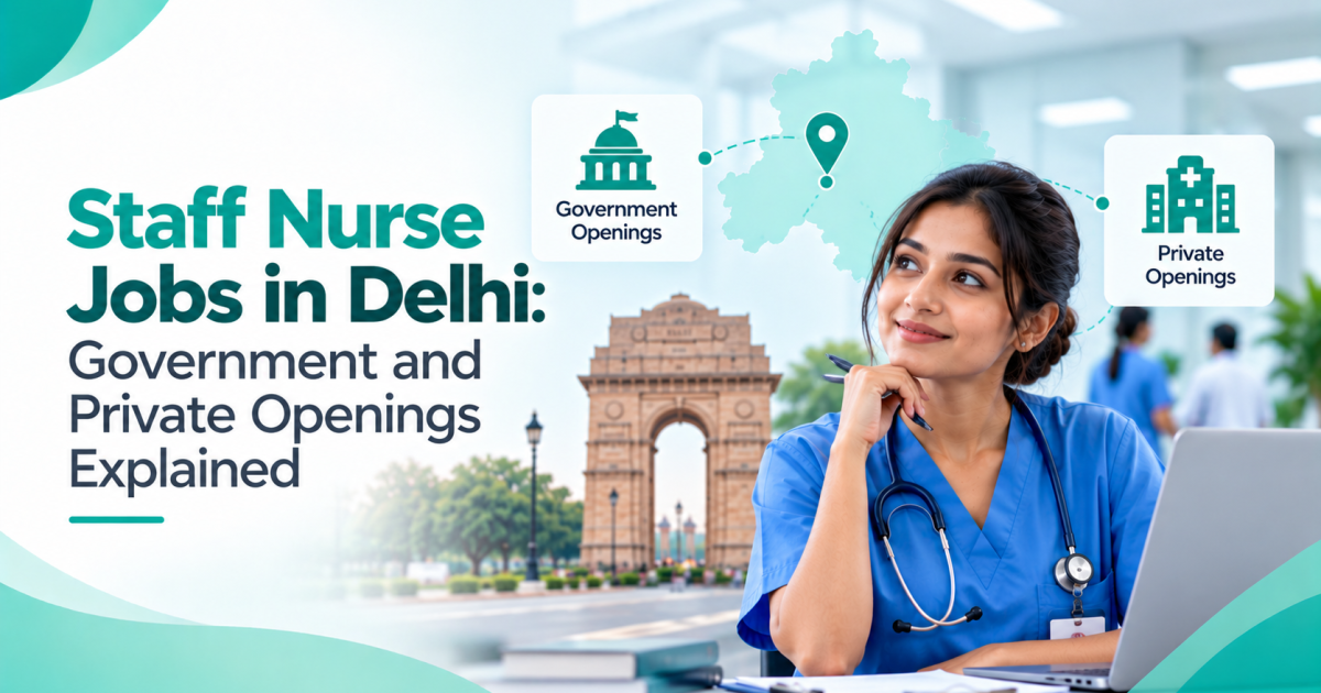 Staff Nurse Jobs in Delhi: Government and Private Openings Explained