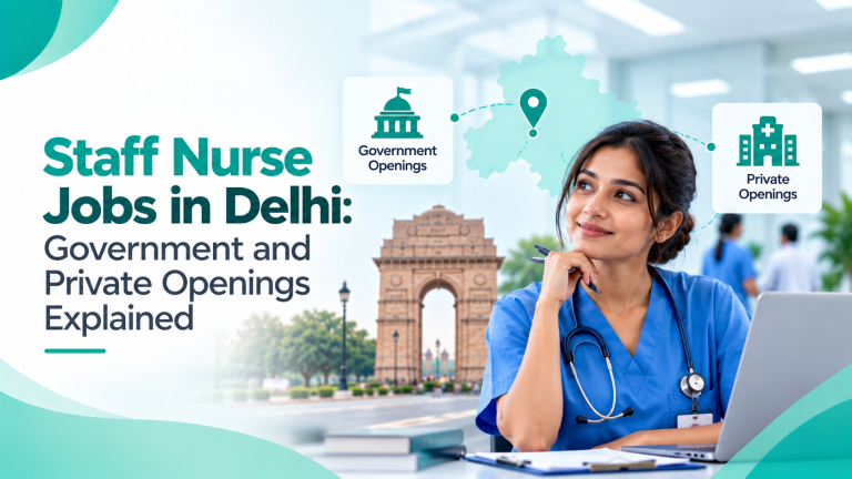 Staff Nurse Jobs in Delhi: Government and Private Openings Explained