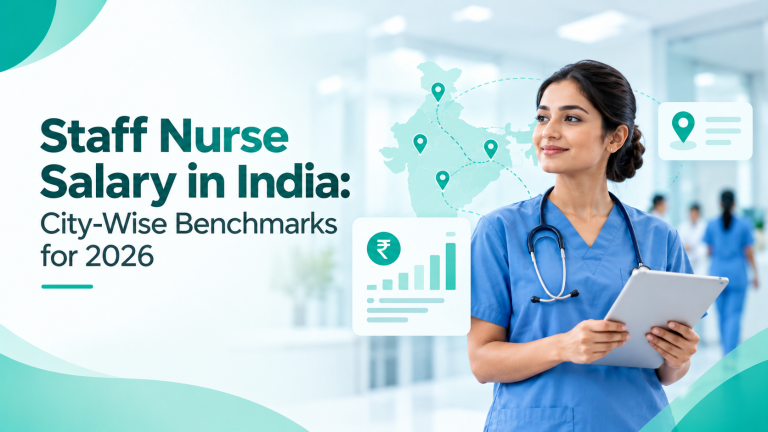 Staff Nurse Salary in India: City-Wise Benchmarks for 2026