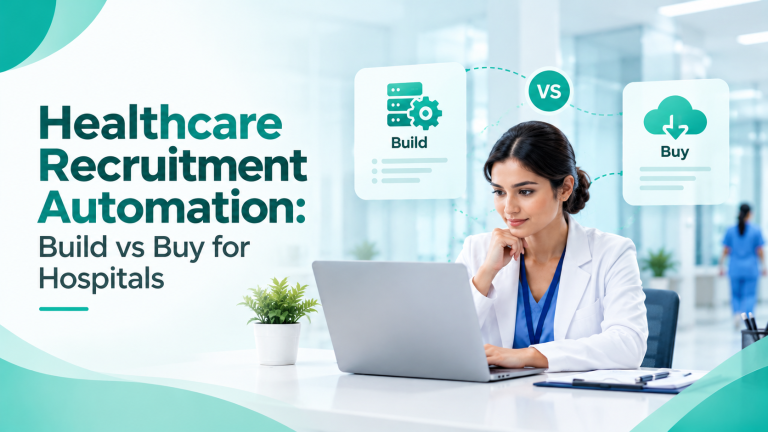 Healthcare Recruitment Automation: Build vs Buy for Hospitals