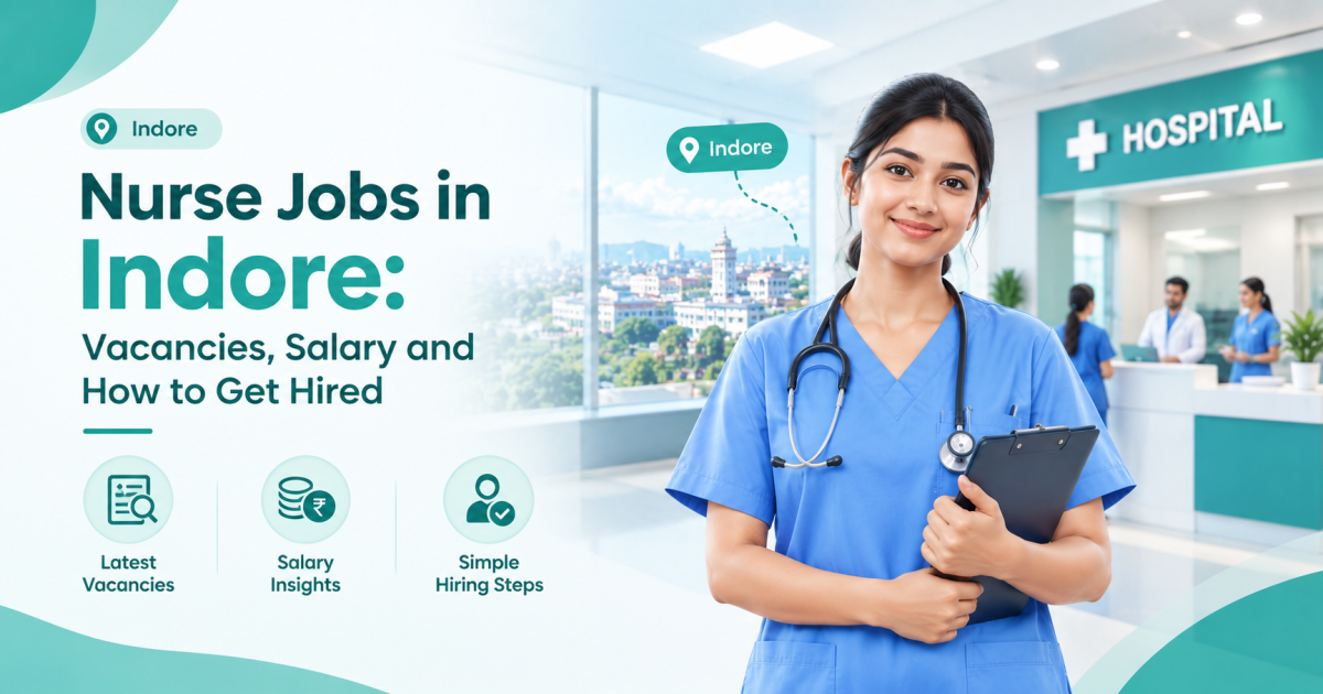 Nurse Jobs in Indore: Vacancies, Salary and How to Get Hired
